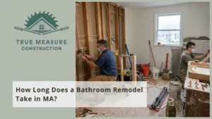How Long Does a Bathroom Remodel Take in MA