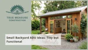 Small Backyard ADU Ideas Tiny but Functional