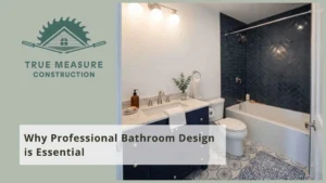 Why Professional Bathroom Design is Essential